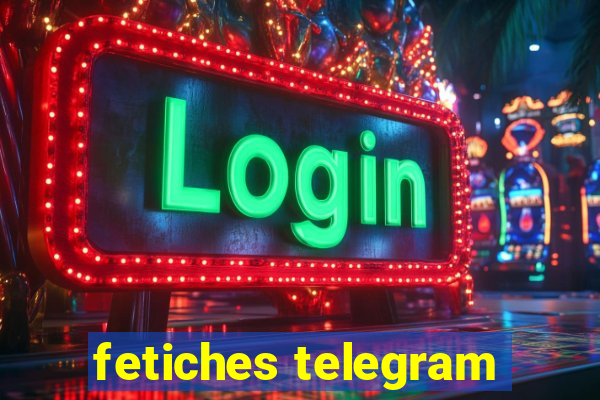 fetiches telegram